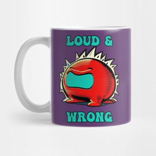 Loud and Wrong Mug